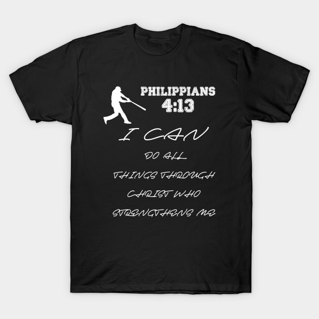 Philippians 4:13 Baseball Jesus Christ Strength T-Shirt T-Shirt by Pastime Pros
